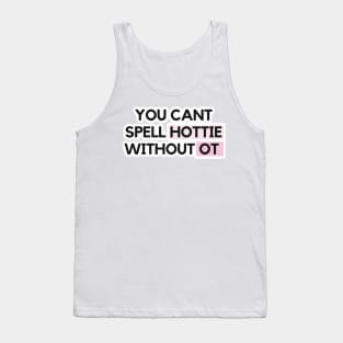 Can’t spell hottie without OT Tank Top